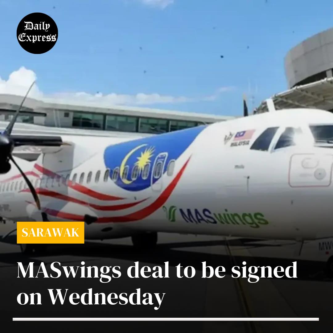 Daily - KUCHING: Sarawak’s acquisition of rural airline MASwings, a ...