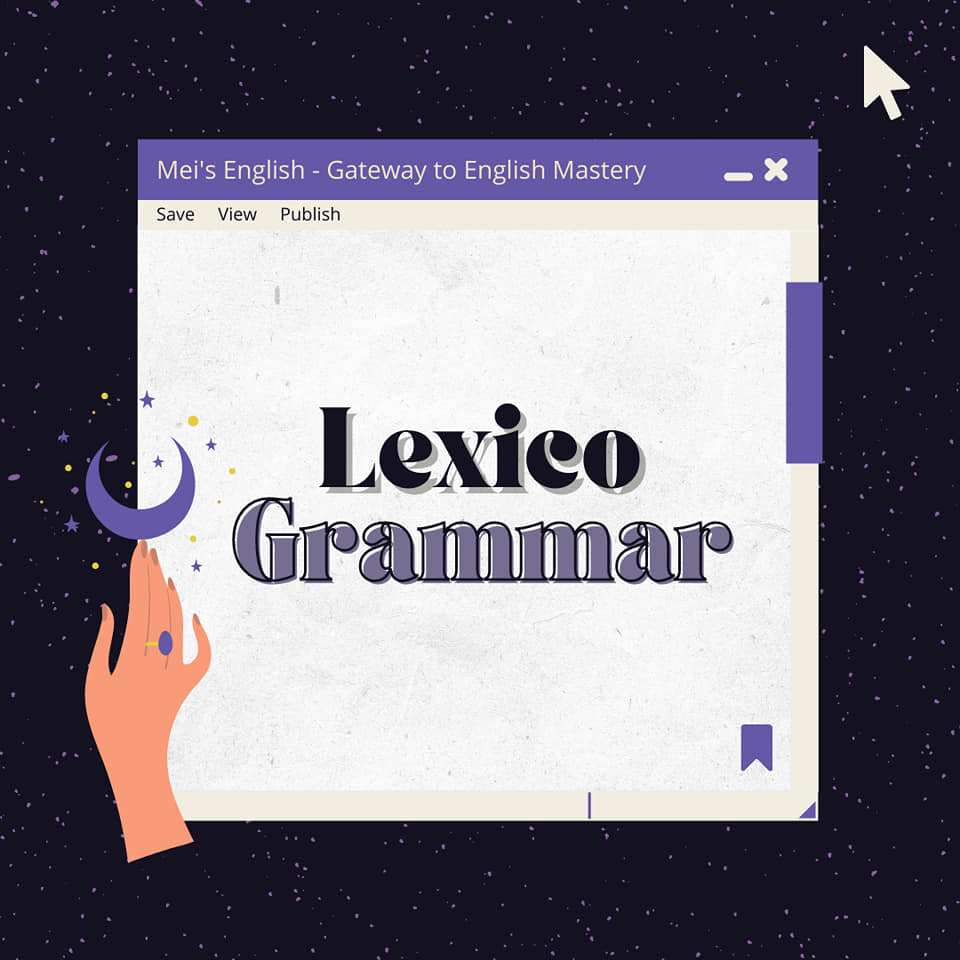 Mei's - [LEXICO - GRAMMAR] Lexico - Grammar luôn là phần không thể ...