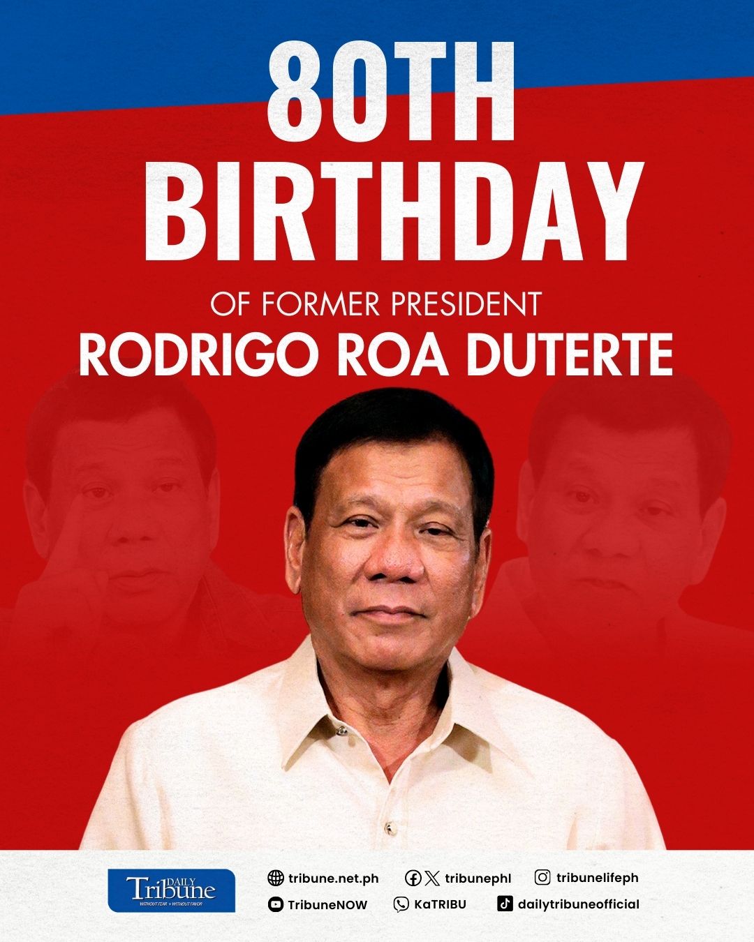 Daily - Former President Rodrigo Roa Duterte turns 80 today. This year ...