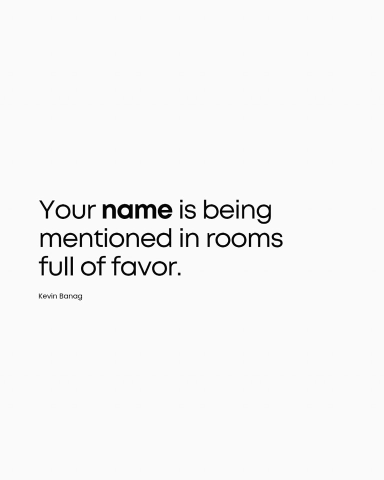 Kevin - Your name is being mentioned in rooms full of favor. #author # ...