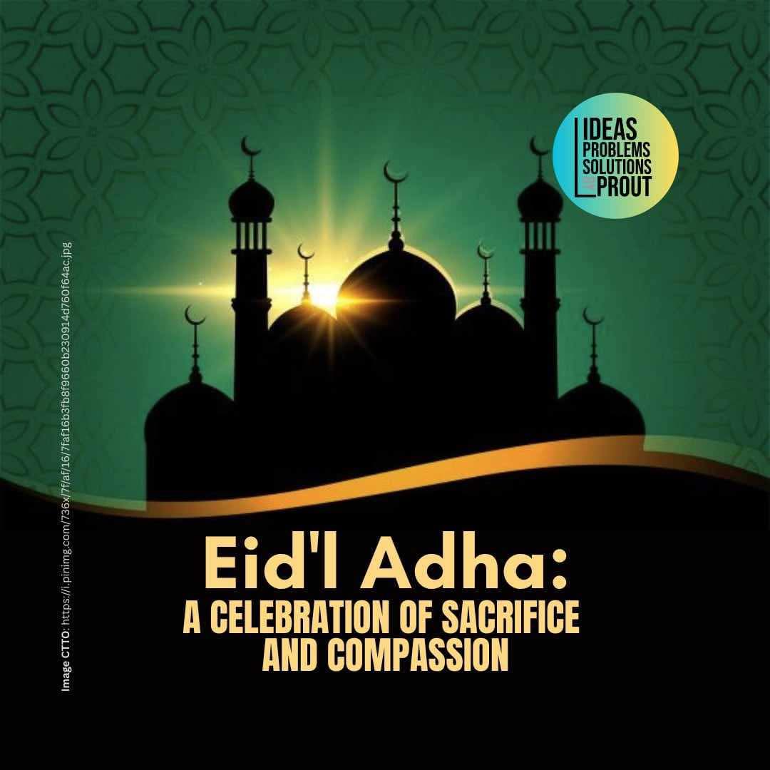Prout: - Eid'l Adha: A Celebration of Sacrifice and Compassion Eid'l ...