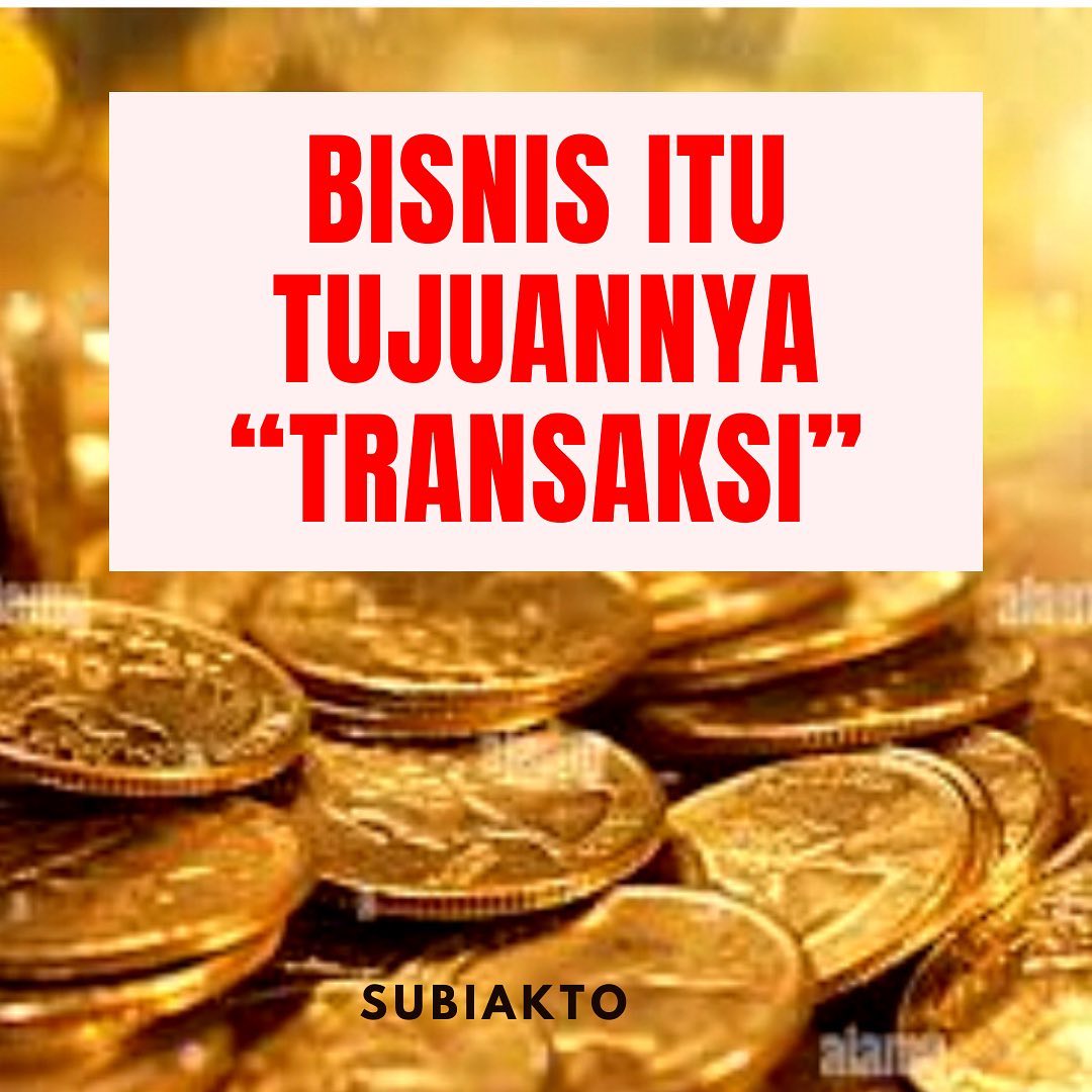 Subiakto - SELLING MAUPUN BRANDING TUJUANNYA TRANSAKSI...