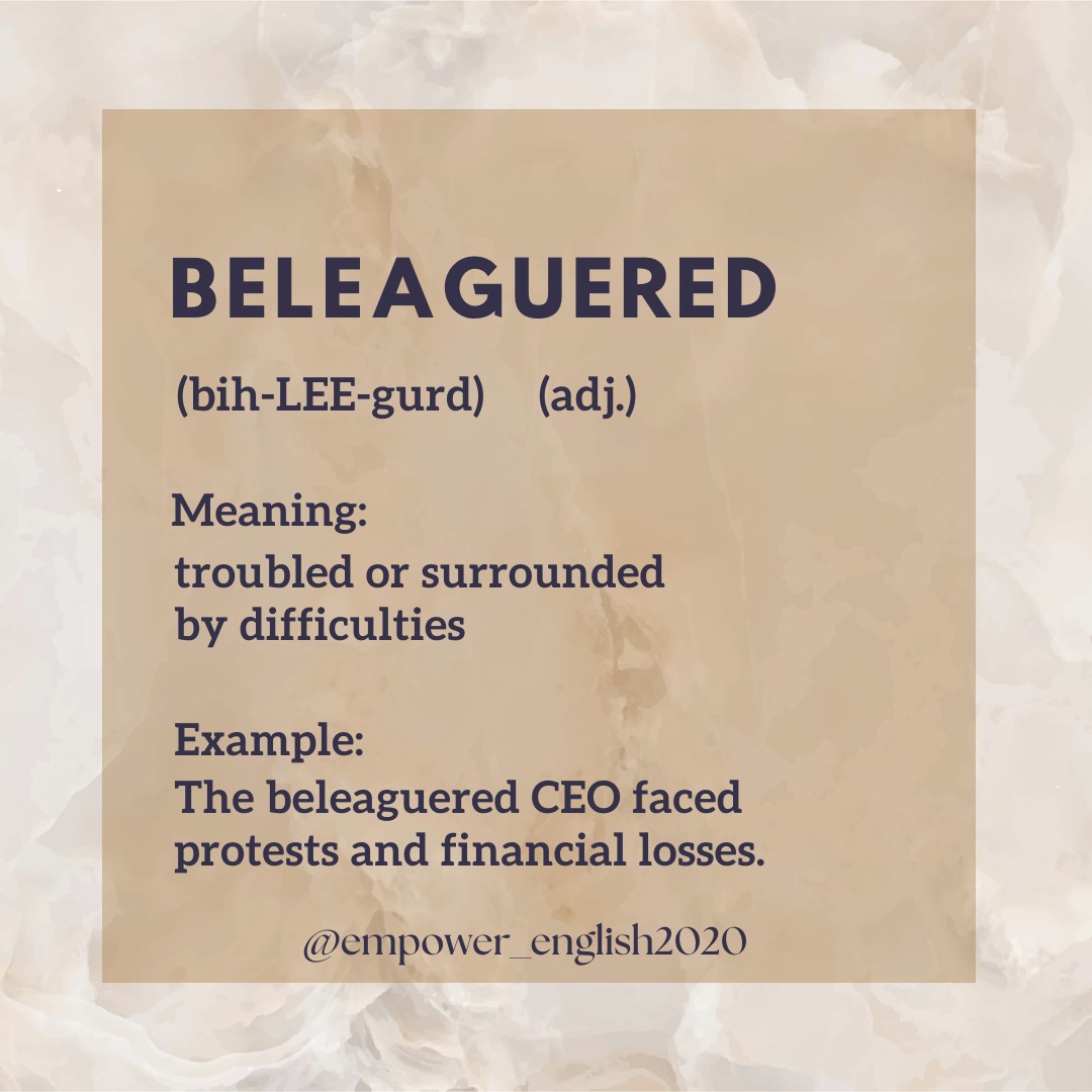 Empower - English Vocabulary 📖 BELEAGUERED (adj.) Examples: 