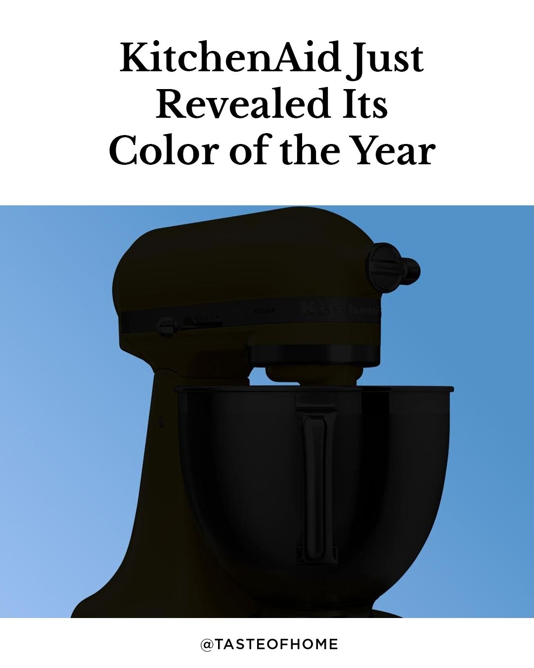 Taste of Home - The 2025 KitchenAid Color of the Year...