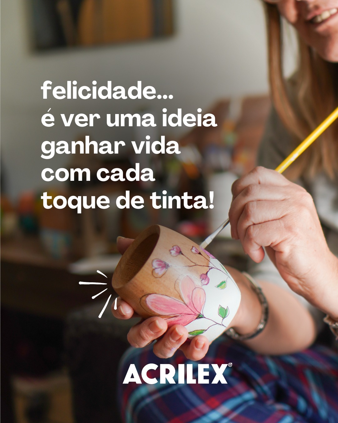 Acrilex - Felicidade é quando uma ideia ganha vida com cada toque de ...