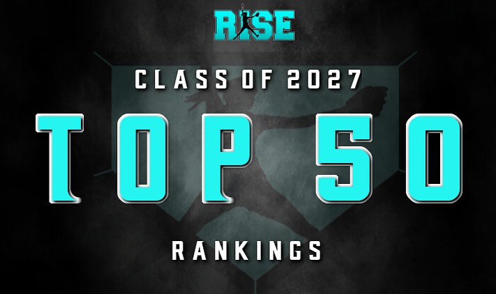 RISE - JULY 1st (UPDATED)-2027 RISE “TOP 50” Player Rankings RELEASED ...