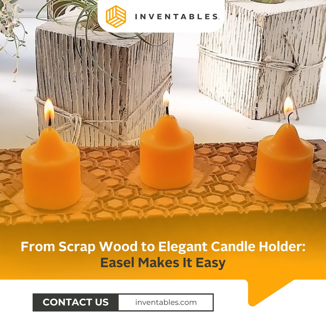 Inventables - Designing a custom candle holder has never been easier ...