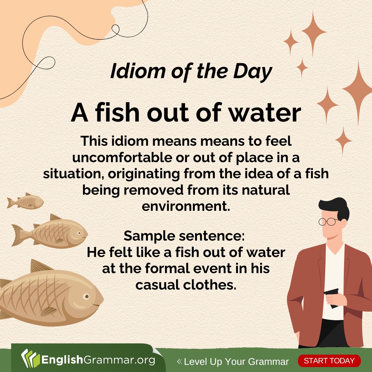 English Grammar - Here's the idiom of the day: 