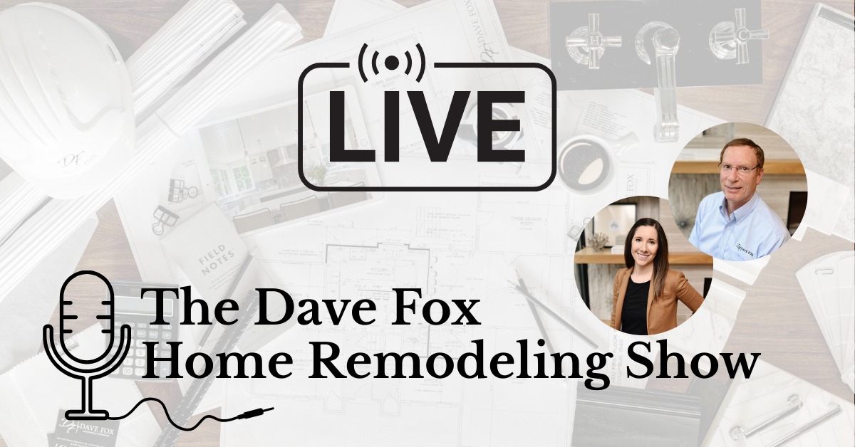 Dave Fox Design Build Remodelers Live!