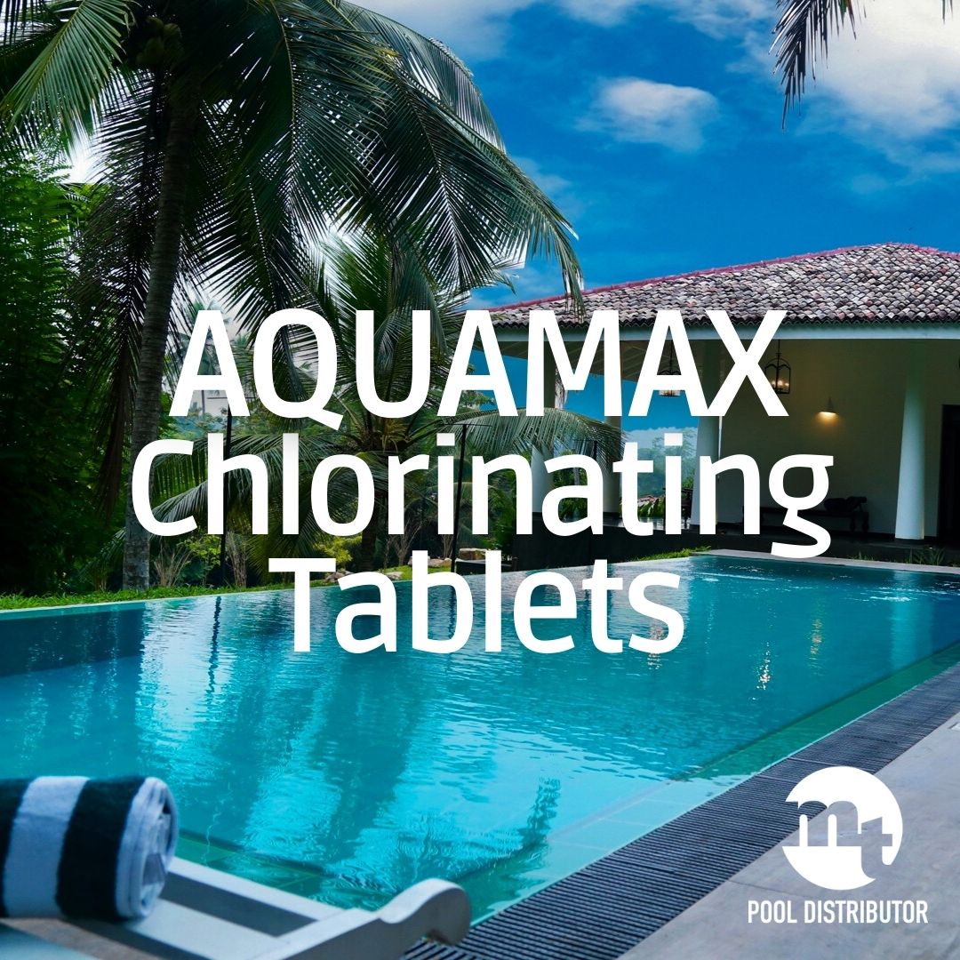 🌊 AQUAMAX Chlorinating Tablets 🌊... - MT Pool Distributor | Facebook