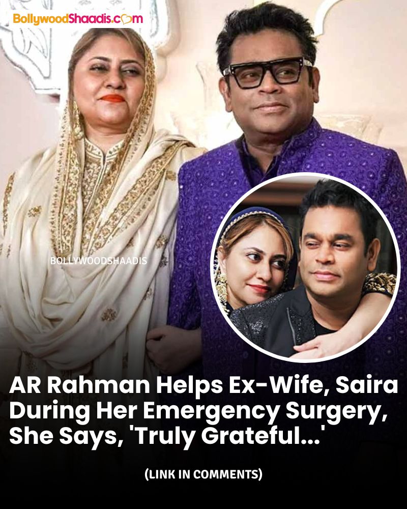 AR Rahman helped his ex-wife, Saira... - BollywoodShaadis.com | Facebook