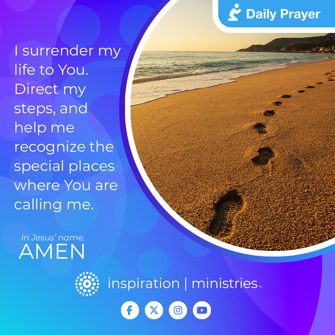 Inspiration Ministries - Father, I surrender my life to You. Direct my ...
