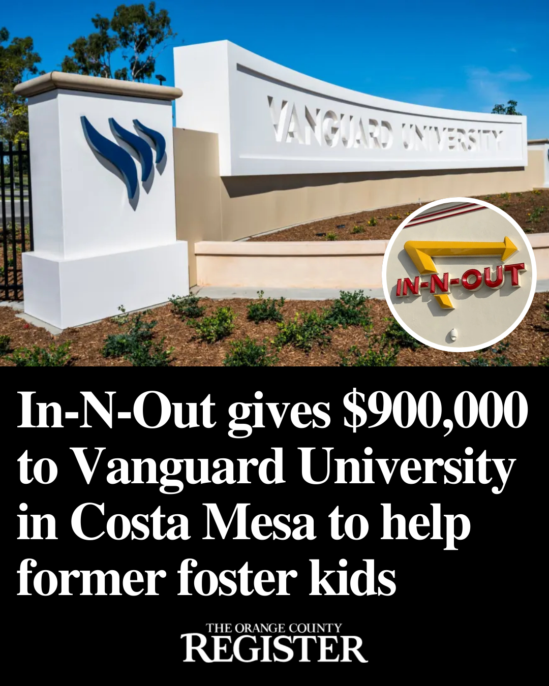 Orange - Vanguard University in Costa Mesa was awarded a $900,000 grant from In-N-Out Burger ...
