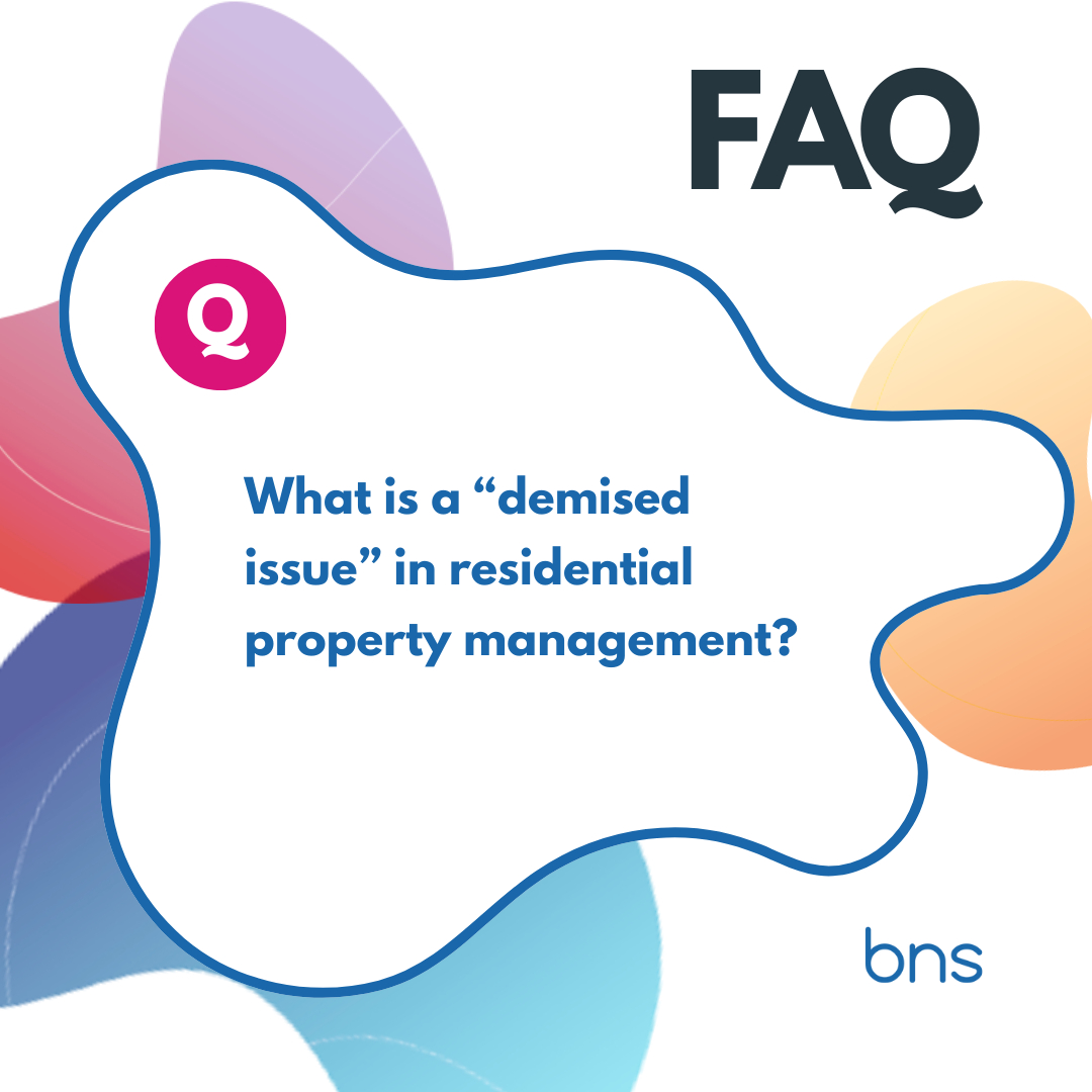 BNS Management Services - What is a “demised issue” in residential ...