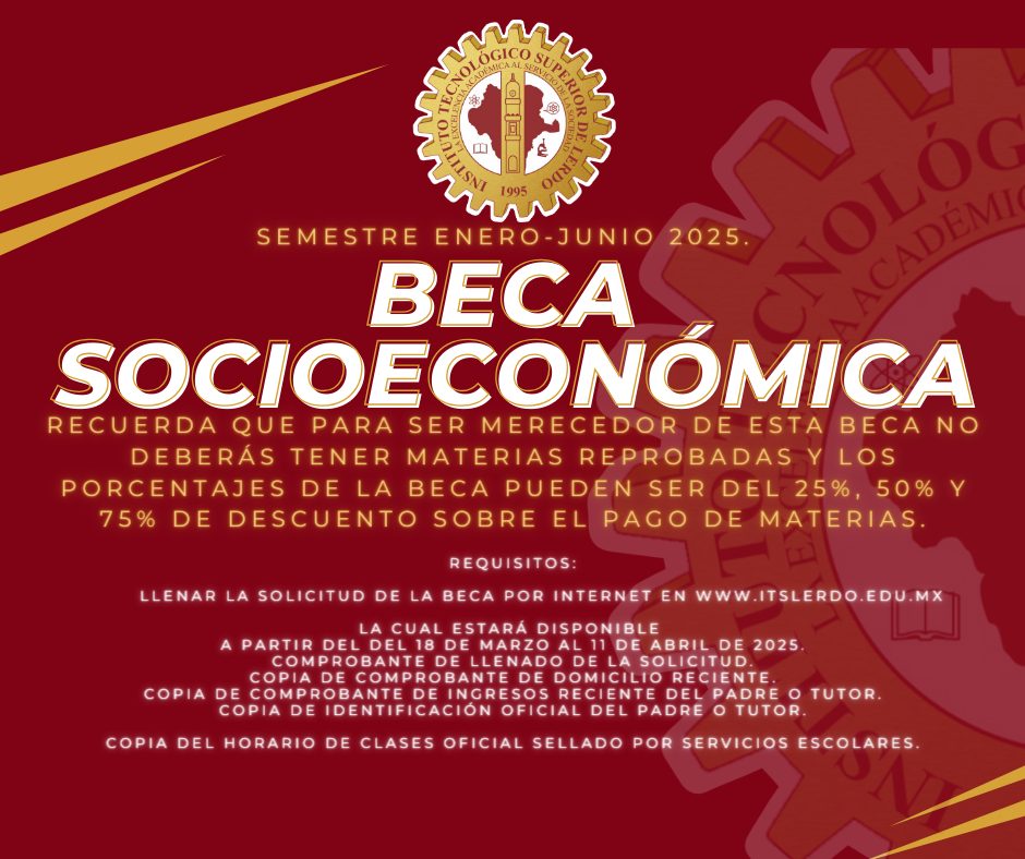 TECNM Campus Lerdo - BECA SOCIOECONÓMICA SEMESTRE ENERO-JUNIO 2025 ...