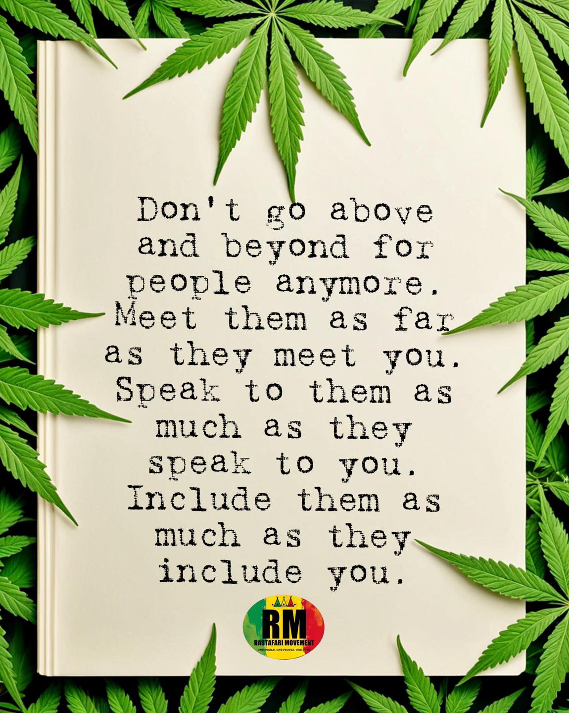 “Don't go above and beyond for people... - Rastafari Movement | Facebook