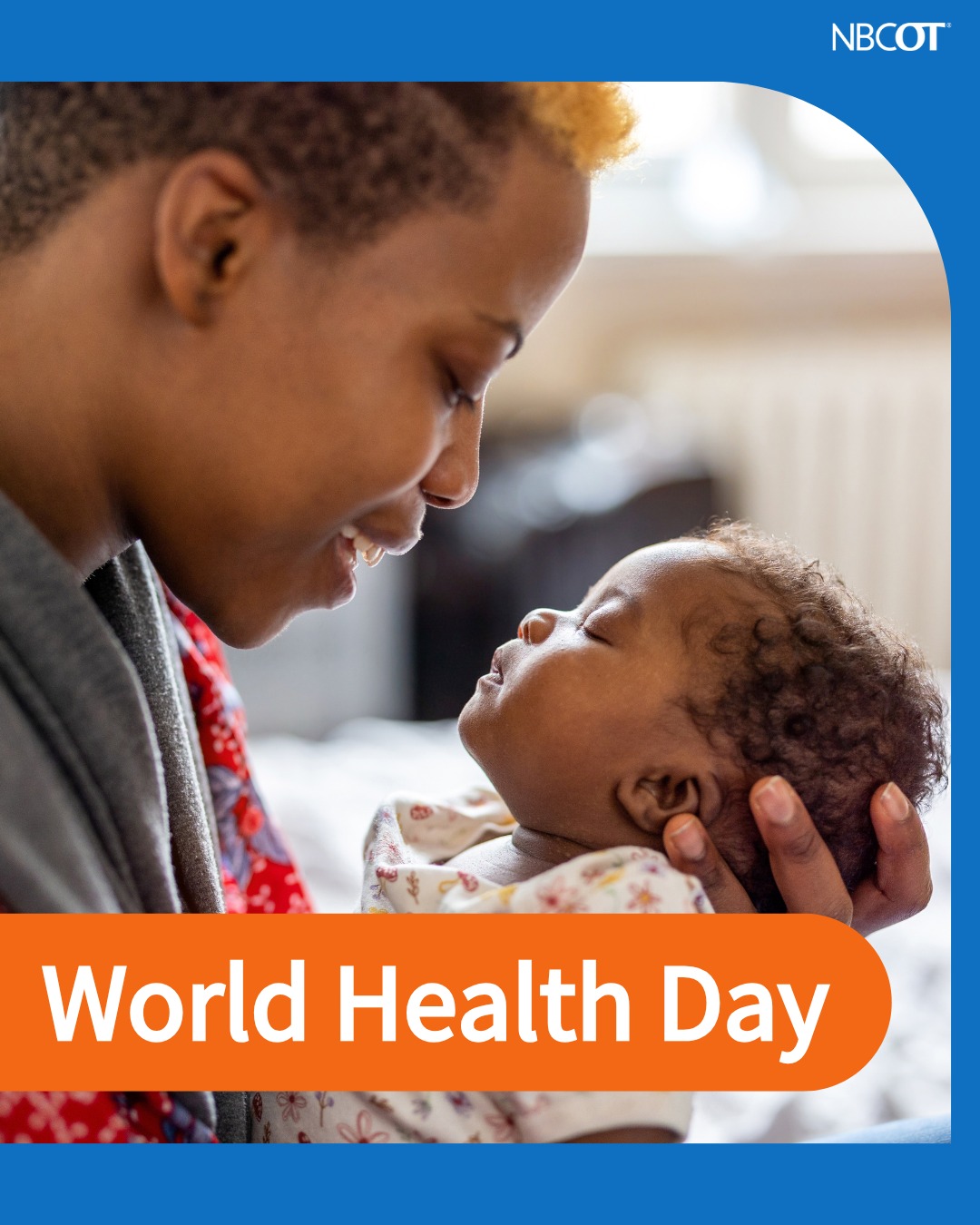 NBCOT® - The World Health Organization has named “Healthy beginnings ...