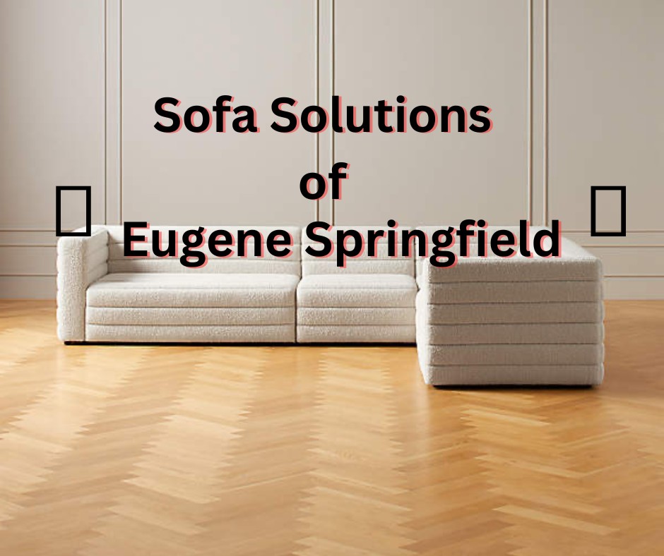 Sofa Solutions Eugene Springfield