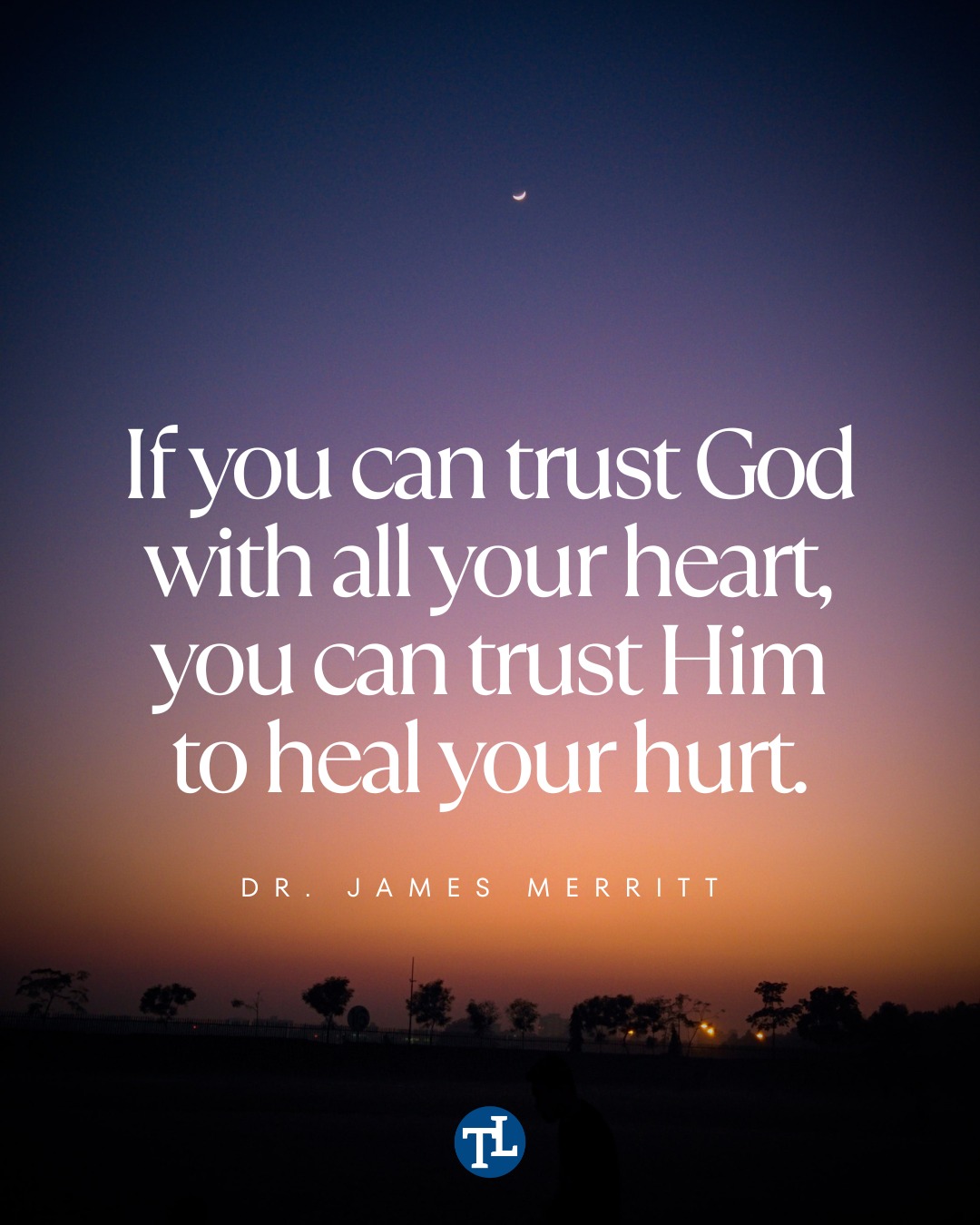 Touching Lives - If you can trust God with all your heart,...