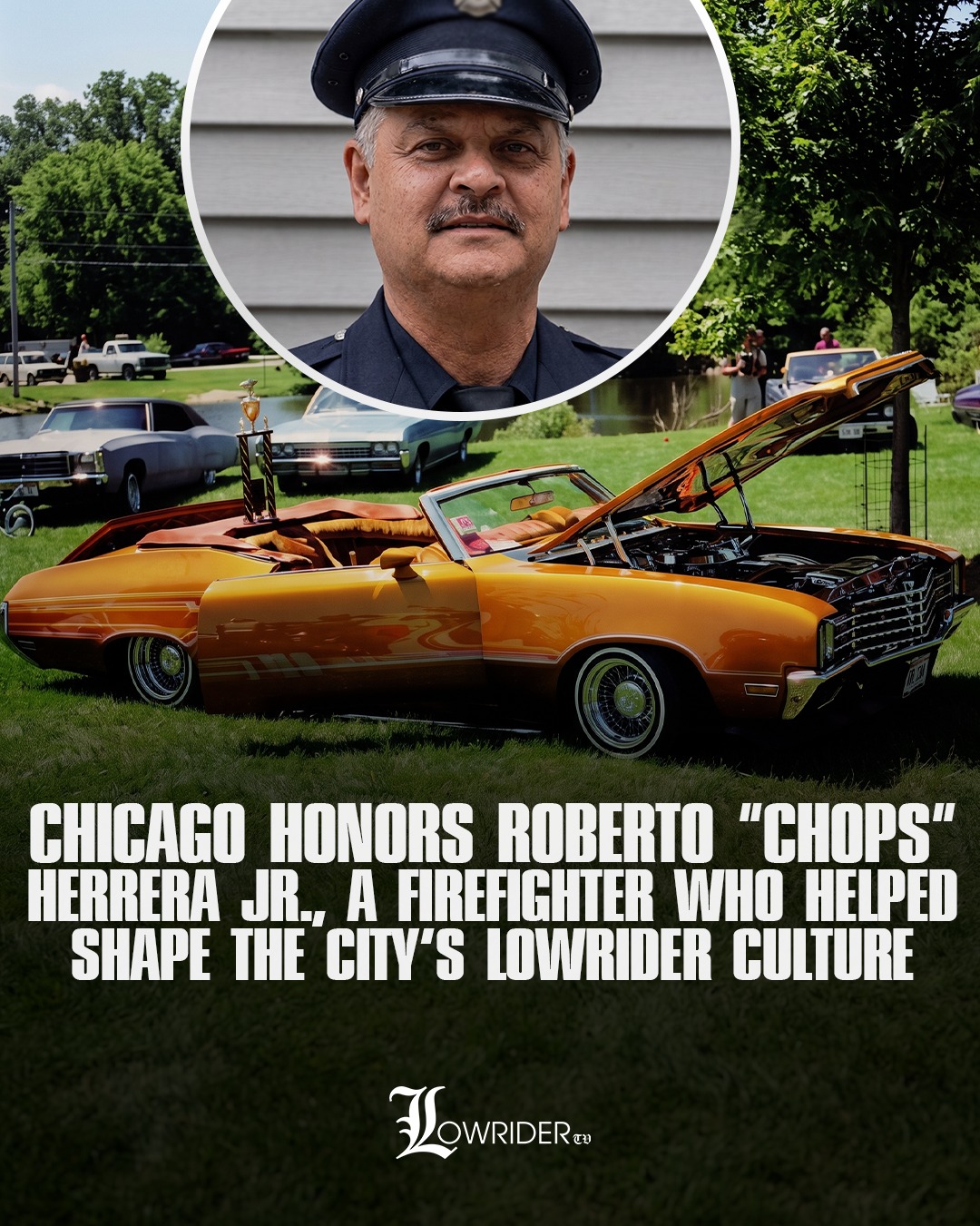 The Barrio Murders チカーノ chicano ローライダー Roberto “Chops” Herrera Jr. dedicated 30 years to serving
