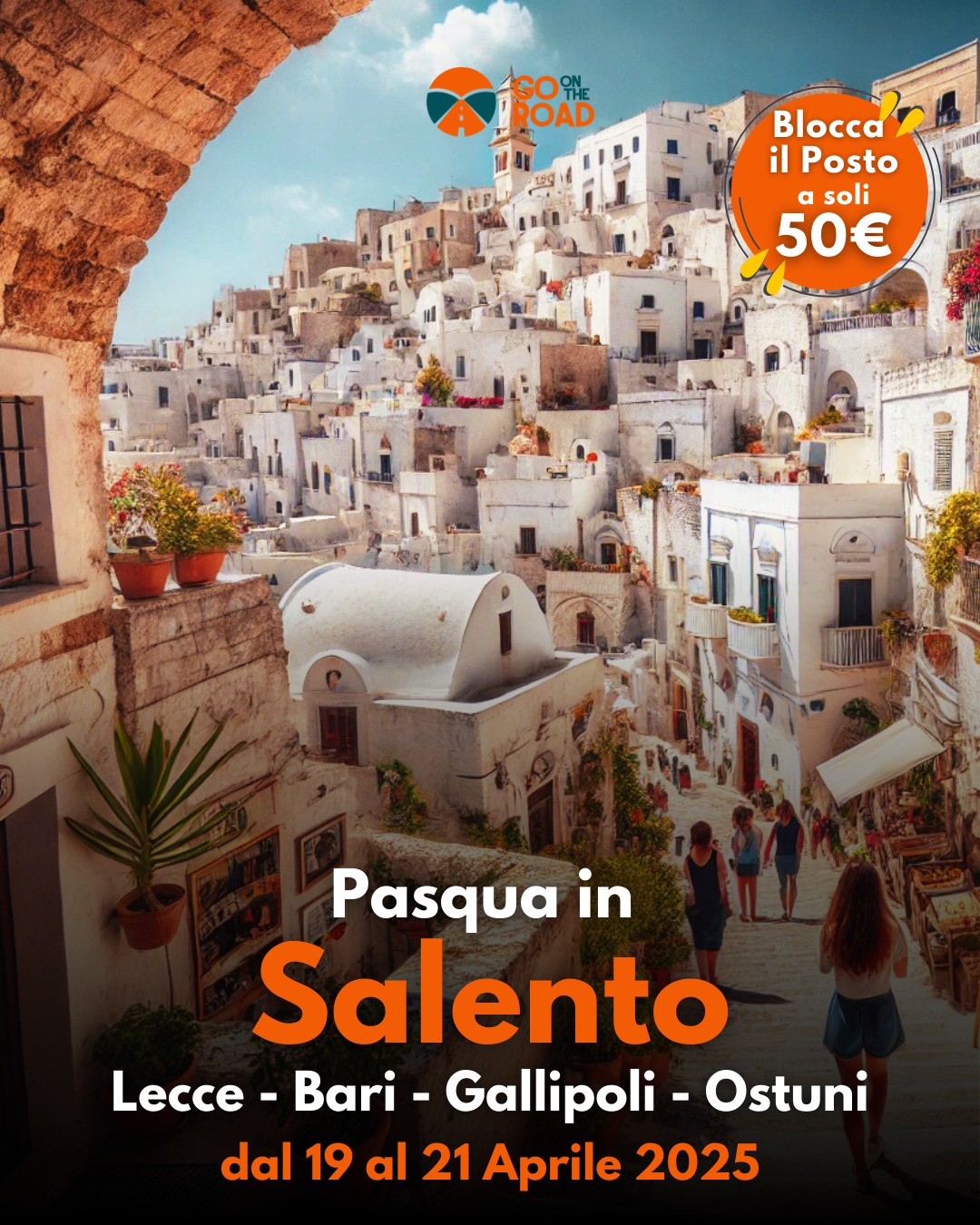 Go On The Road - PASQUA 2025 IN SALENTO: UN VIAGGIO INDIMENTICABILE! 📍 ...