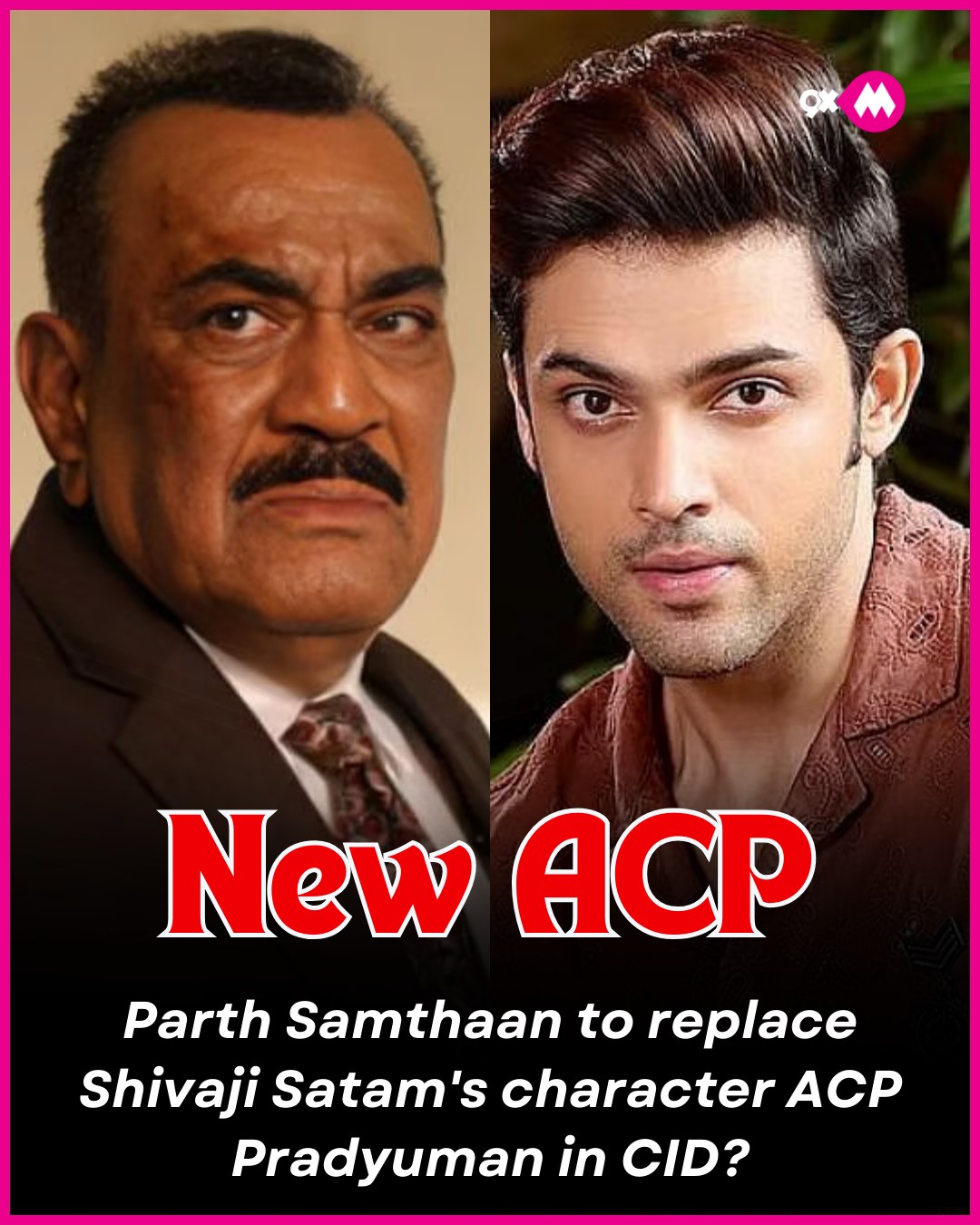 9XM - Parth Samthaan to replace Shivaji Satam's character... | Facebook