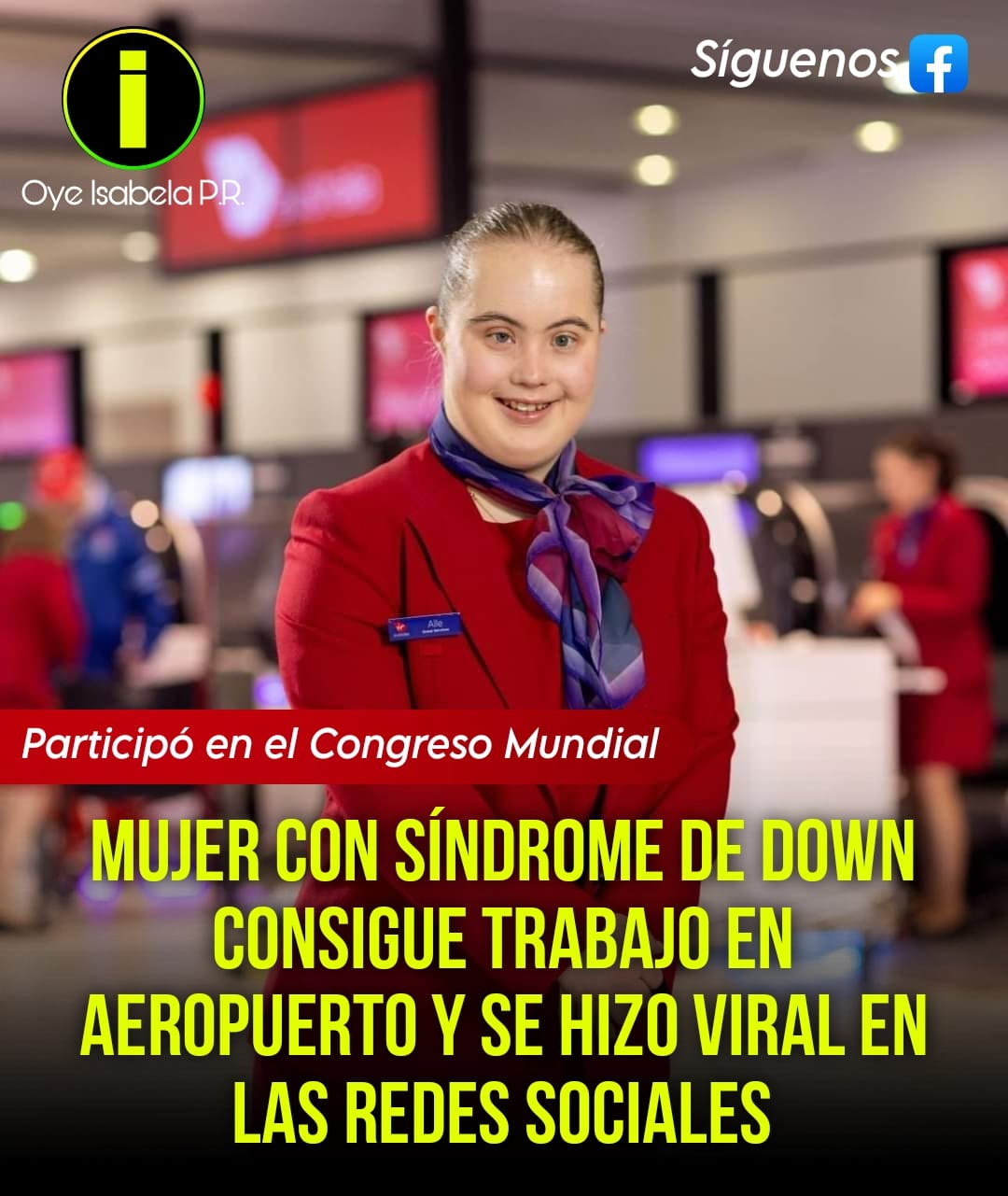 Oye - MUJER CON SÍNDROME DE DOWN CONSIGUE TRABAJO EN AEROPUERTO La ...