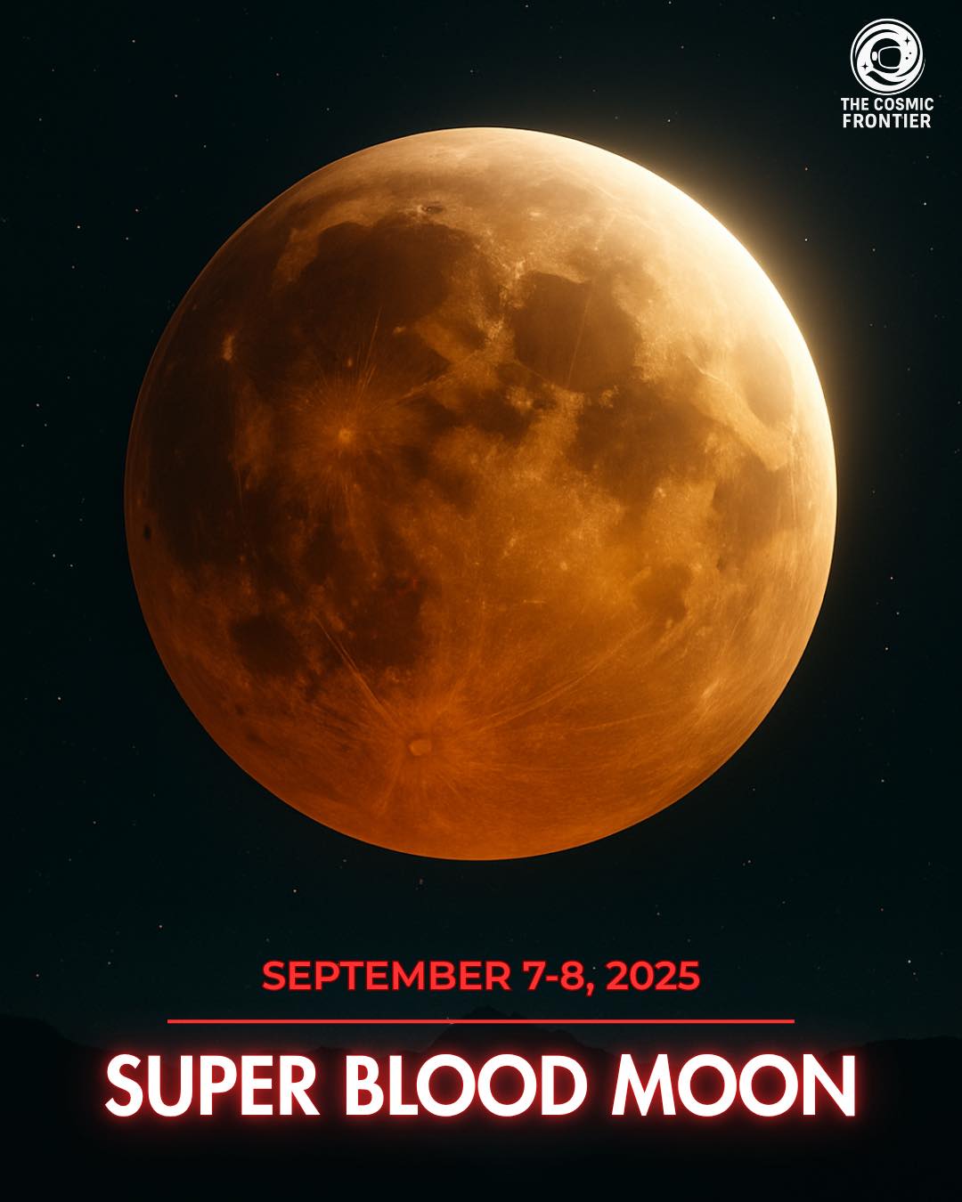 The Cosmic - 🌕 A total lunar eclipse is coming on September 7–8, 2025 ...