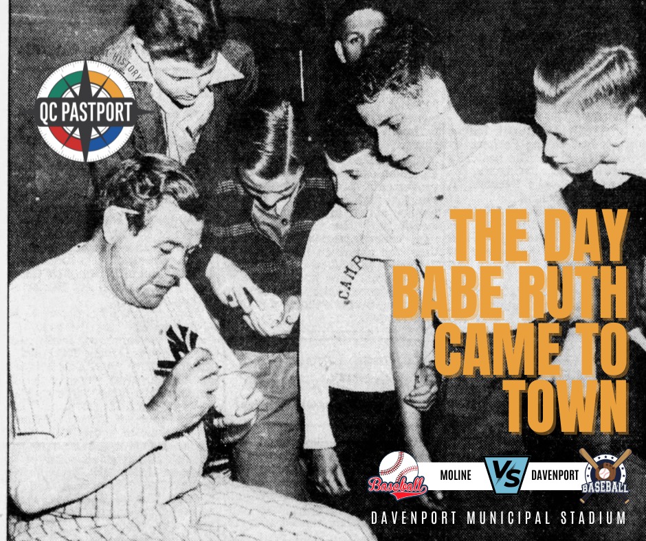 QC - In June 1940, Babe Ruth came to the Quad Cities to lead a baseball ...