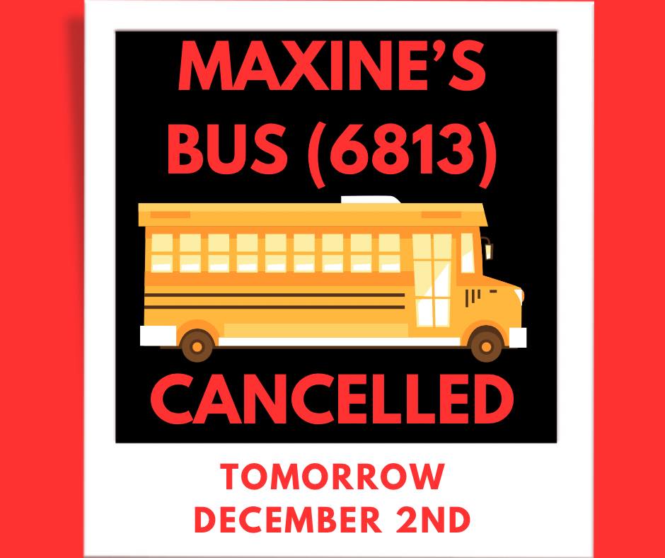 St. - 🚨 Bus Cancellation Notice 🚨 Please be advised that Maxine’s bus ...