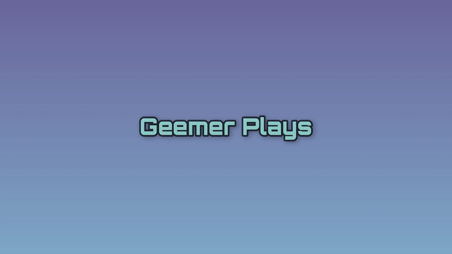 Geemer Plays - Home