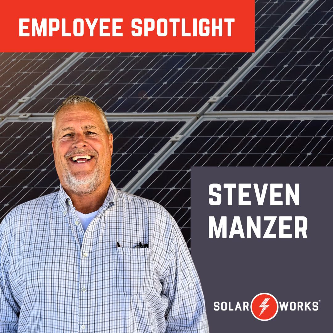 🌟 Employee Spotlight: Steven Manzer 🌟... - Solar Works Energy | Facebook
