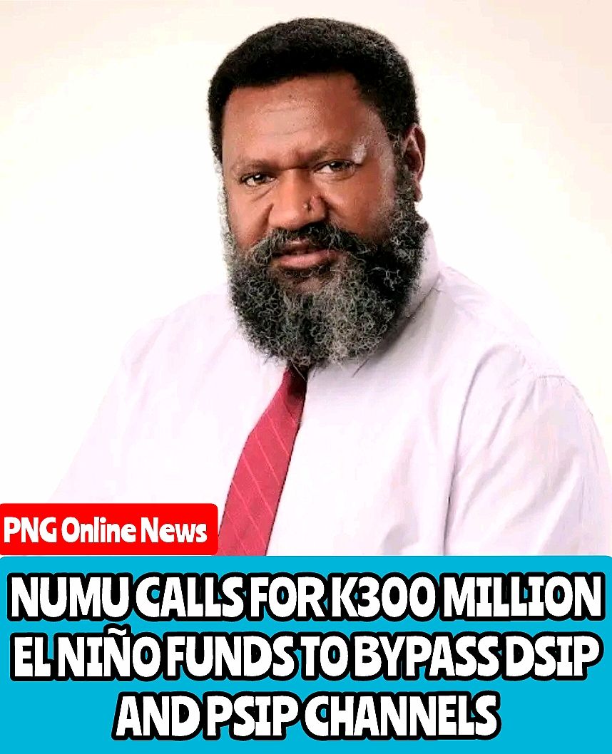 first trust dsip Numu Calls for K300 Million El Niño Funds To Bypass and PSIP Channels PNG Online News skin brightening Reta Starter Pack (RT10 Capsule count:60 Capsules