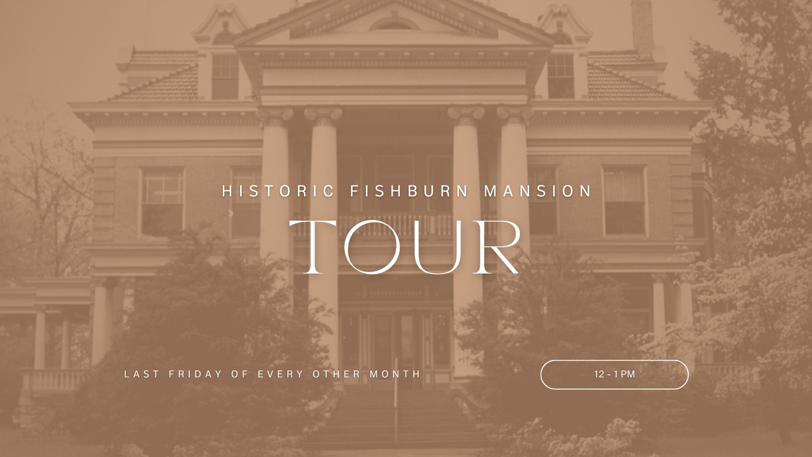 The Historic Fishburn Mansion Tour- January