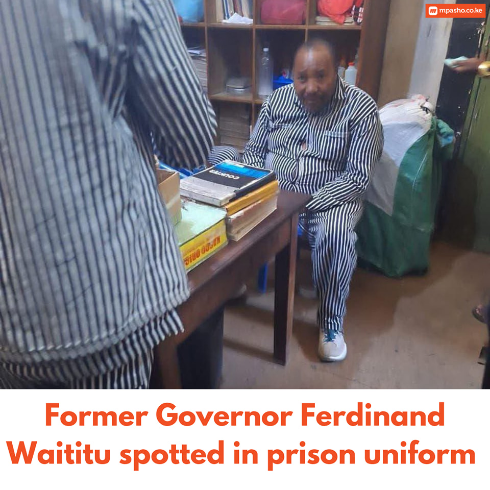 Mpasho - Former Kiambu Governor Ferdinand Waititu spotted in Prison ...