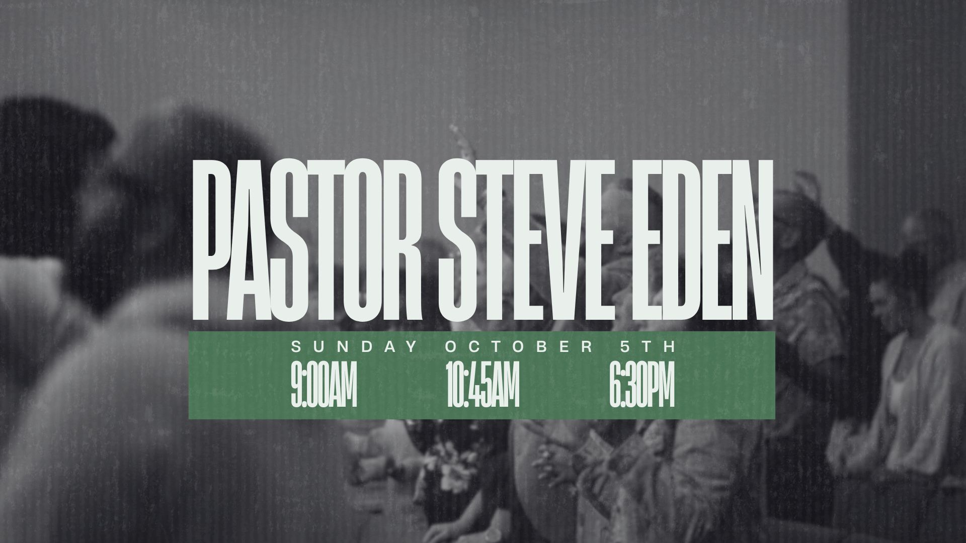 Special Guest Speaker - Pastor Steve Eden