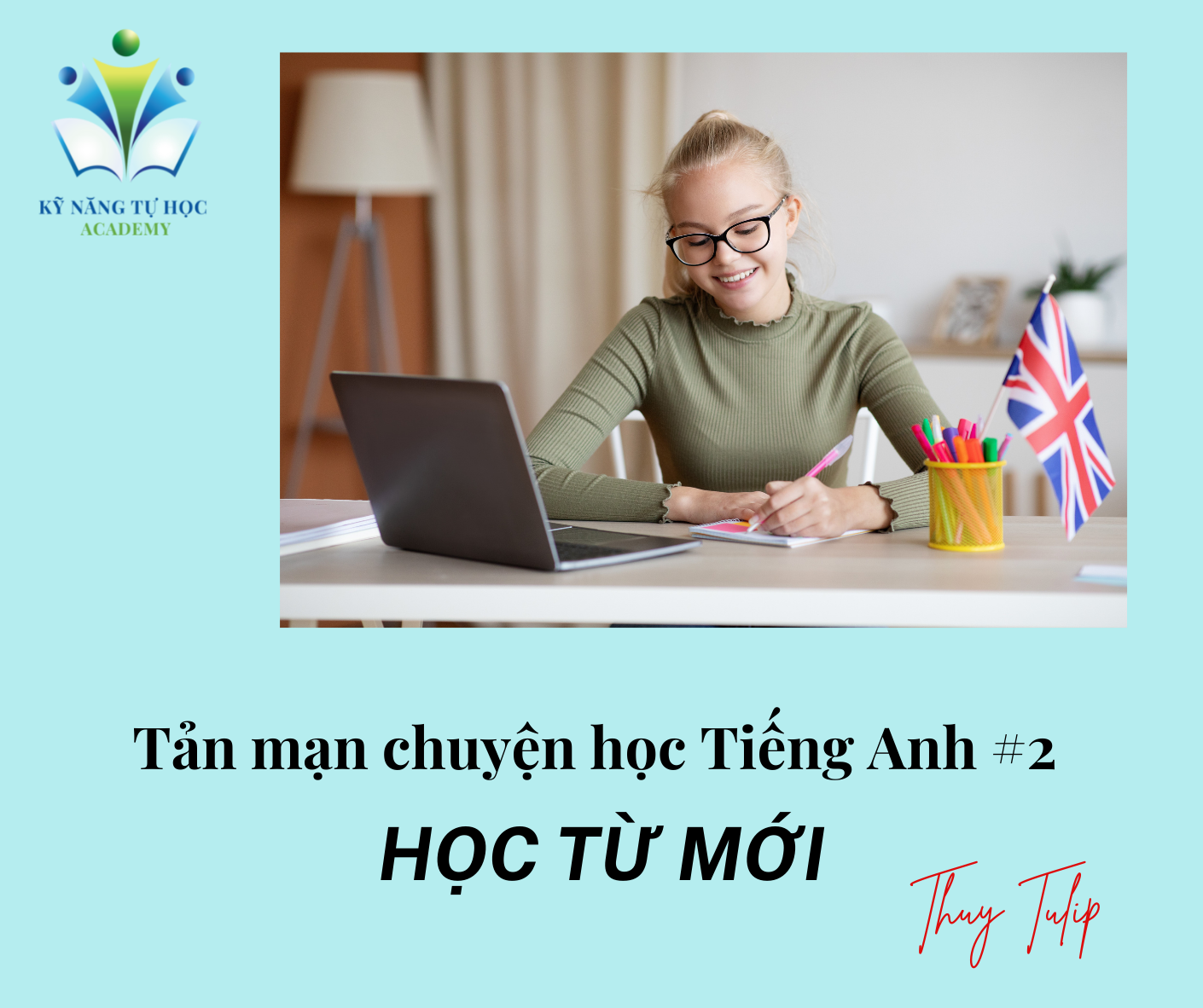 Kỹ năng tự học - TẢN MẠN CHUYỆN HỌC TIẾNG ANH #2: HỌC TỪ MỚI Mình có ...