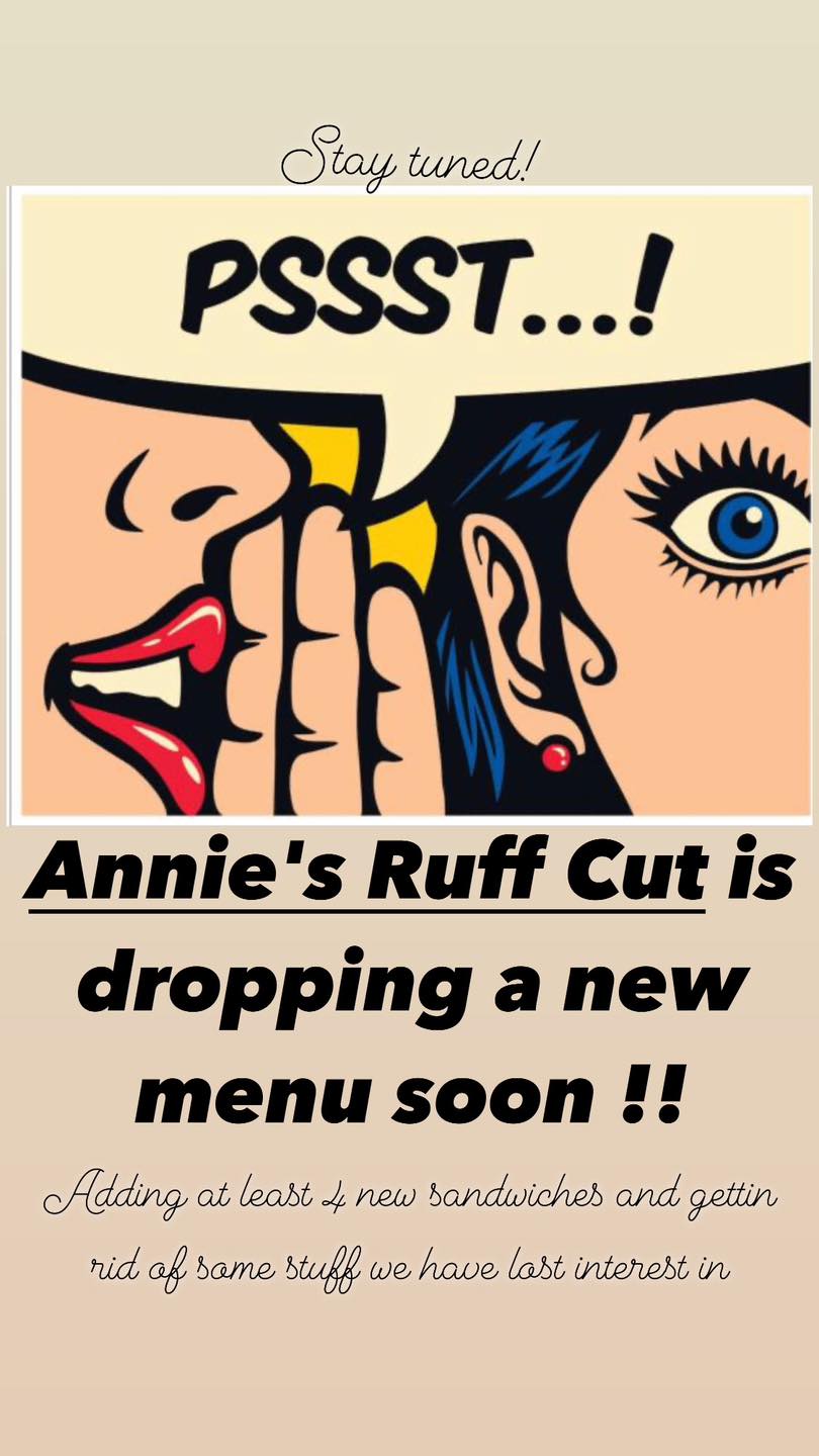 Keep an eye out for our new menu... - Annie's Ruff Cut | Facebook