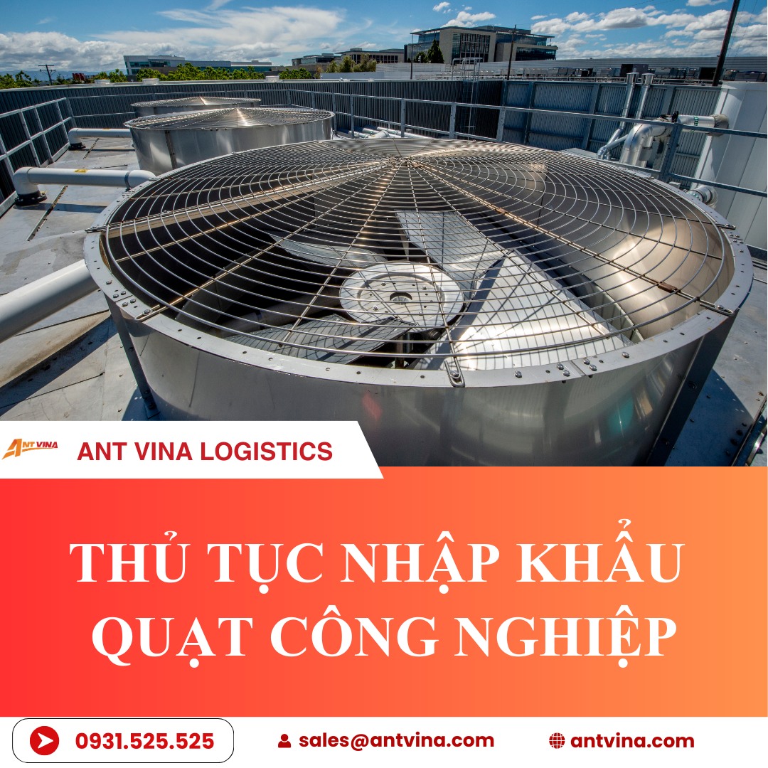ANT - 🏭 THỦ TỤC XUẤT NHẬP KHẨU QUẠT CÔNG NGHIỆP 2024 🏭 📦 MÃ HS CODE ...