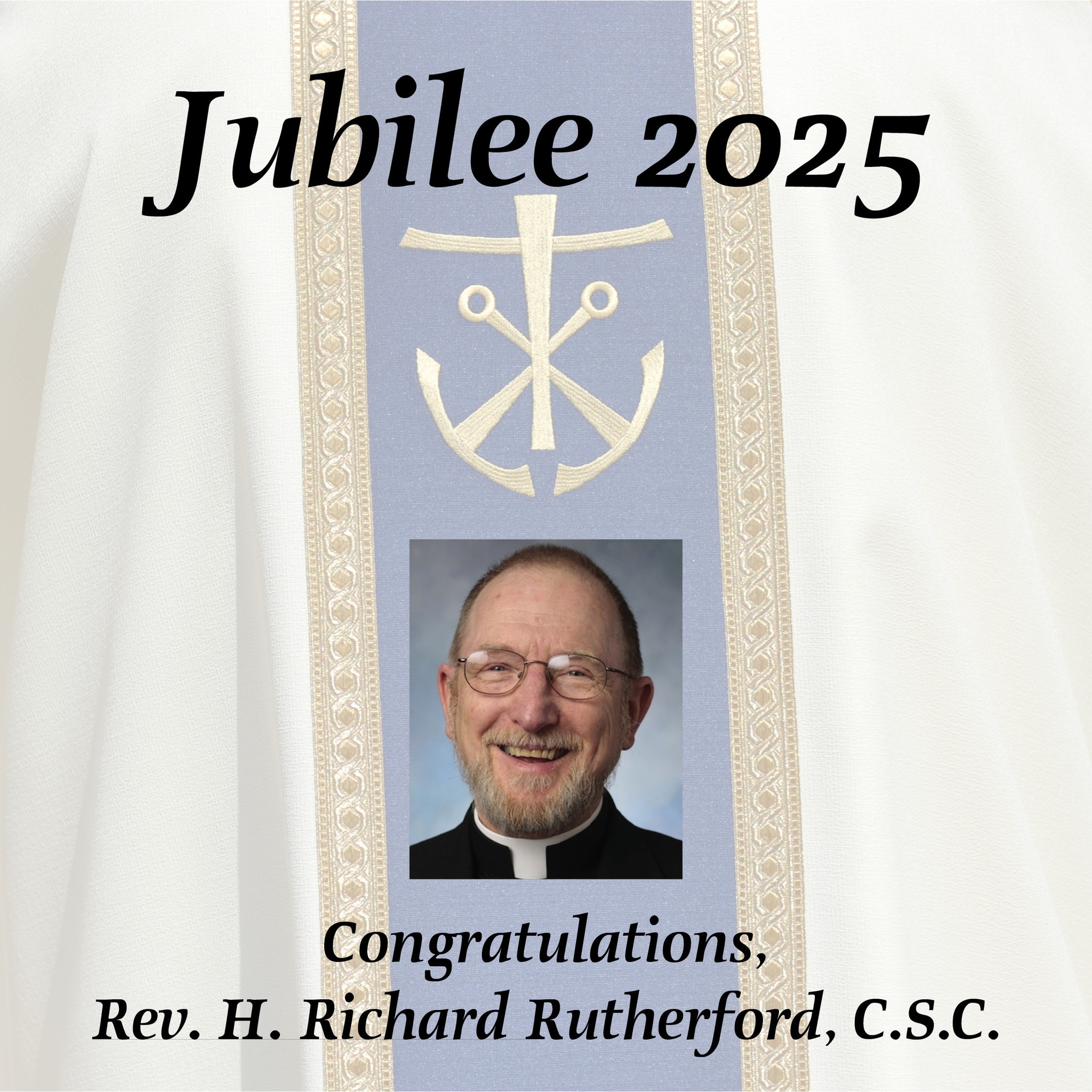 Congratulations, Rev. H. Richard Rutherford, C.S.C., on your sixtieth ...