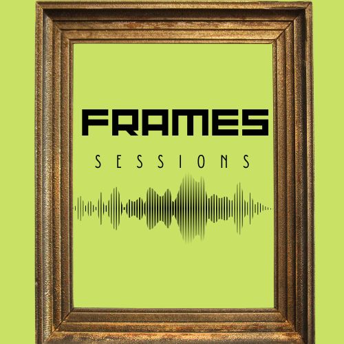 Frames Sessions