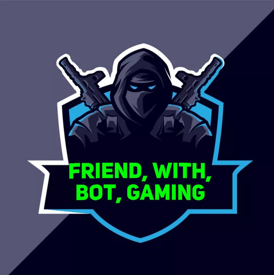 Friend with bot gaming