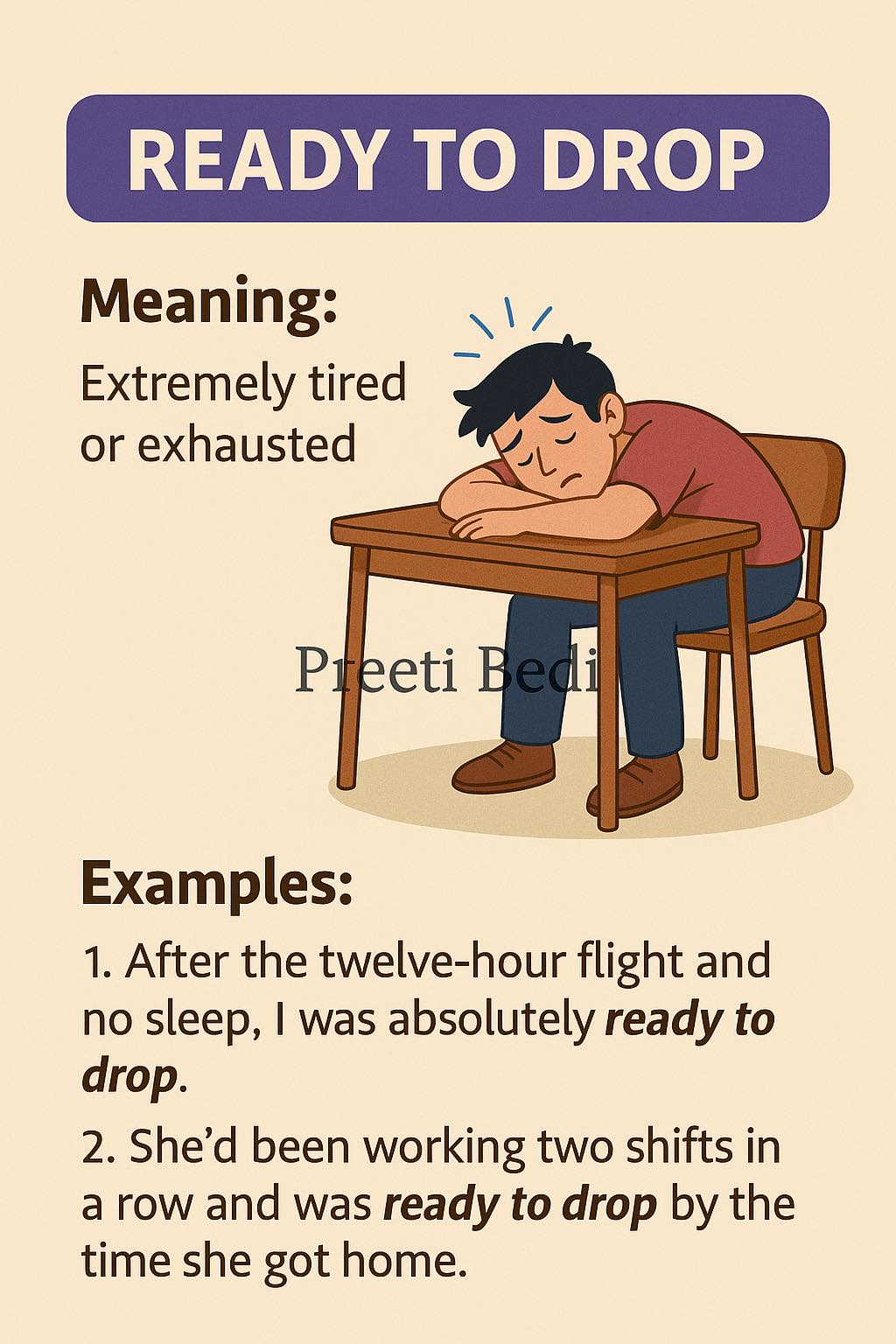 Preeti - 😓 IDIOM : Ready to Drop Have you ever felt so tired that you ...