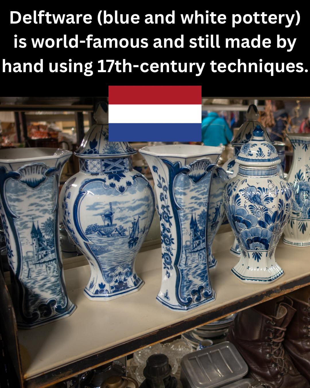 Dutch - Centuries old, still made by hand — Delftware’s timeless beauty ...