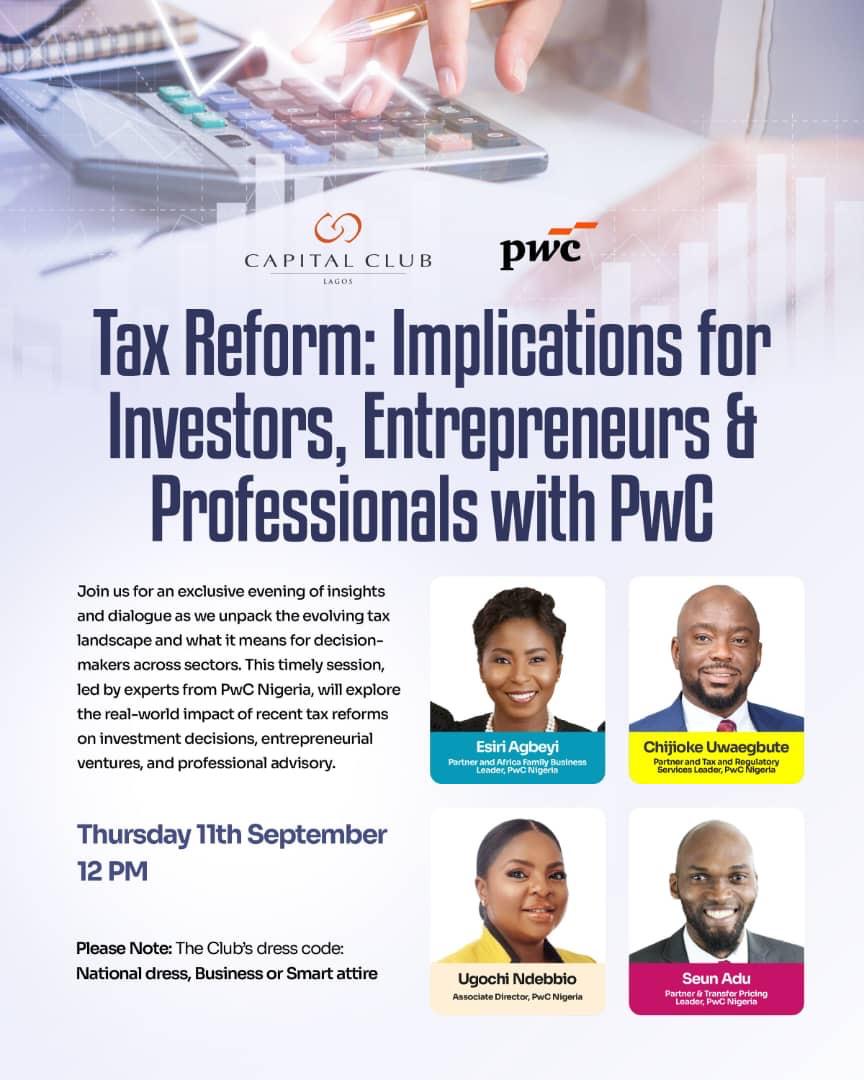 Join our leaders at Capital Club, Lagos as they share insights on the implications of the tax reform for investors, entrepreneurs and professionals