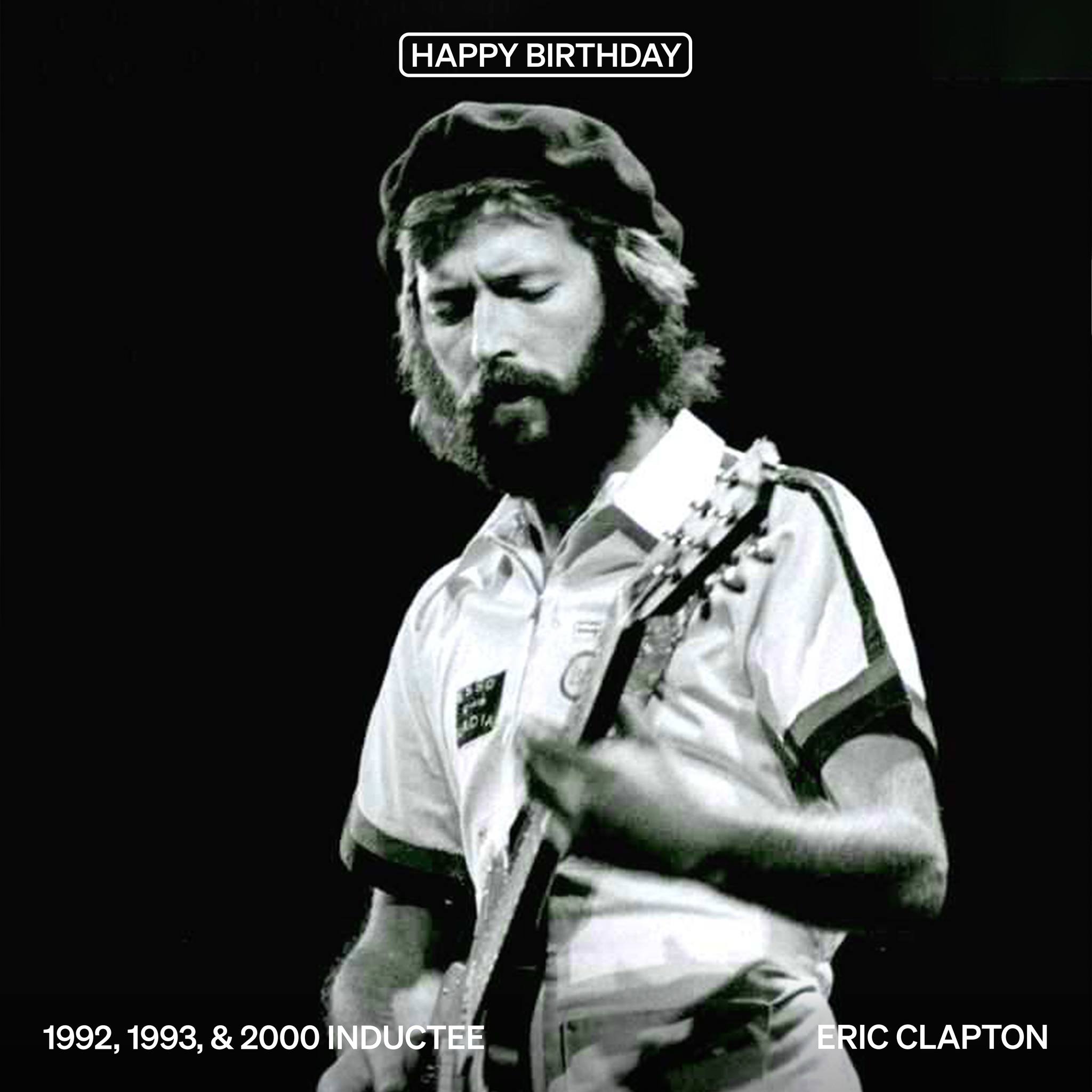 Happy birthday to Eric Clapton, three-time Rock & Roll Hall of 