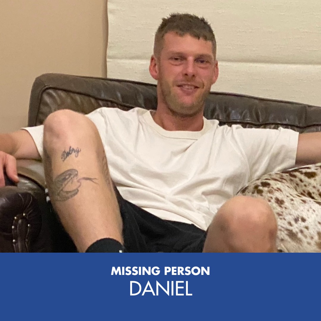 Eyewatch - Daniel is missing. The 32-year-old was last seen on Stanley ...