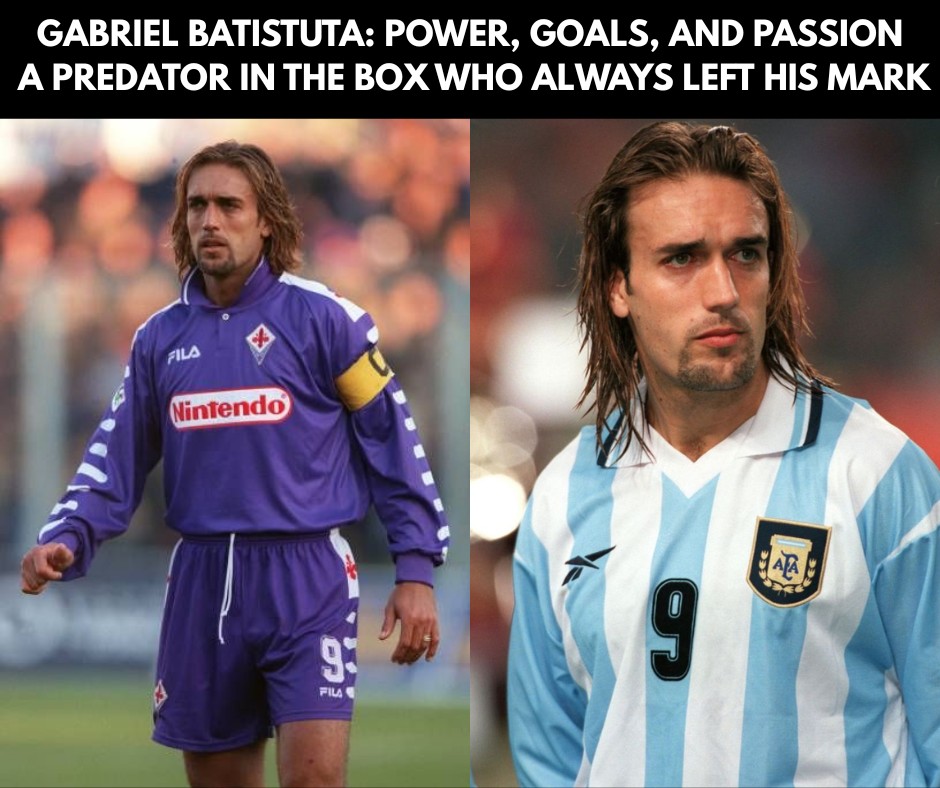 Gabriel Batistuta was an incredible number 9⃣