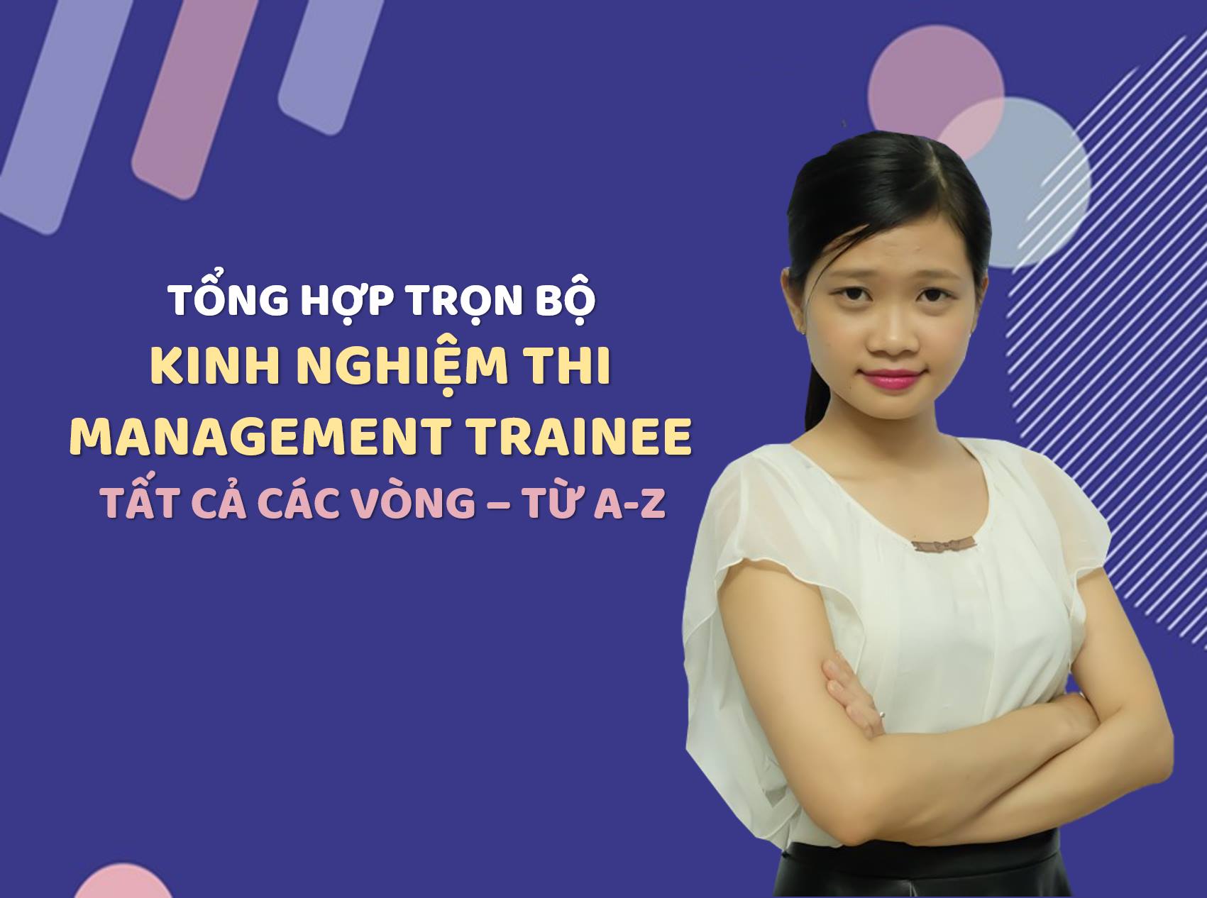 ð¦TRỌN BỘ HƠN 100 BÀI VIẾT VỀ KINH NGHIỆM THI MANAGEMENT TRAINEE (QUẢN