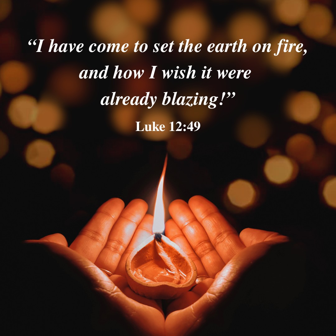 Holy - Luke 12:49 reminds us that Jesus didn’t come to keep us ...